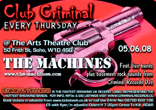 The Machines - Live at Club Criminal at The Arts Theatre Club - Thursday June 05th 2008