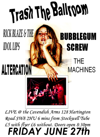 The Machines + Altercation + Bubblegum Screw + Rick Blaze - Live at The Cavendish Arms, Stockwell, London - Friday June 27th 2008 - Flyer