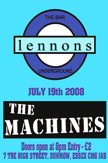 The Machines - Live at Lennons Bar - Great Dunmow, Essex - 19.07.08 - Poster 