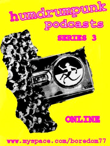 'Humdrum Punk Podcast - Episode 3, Series 3' - Saturday May 30th, 2009' - Featuring The Machines!