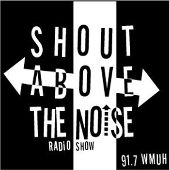 'Shout Above The Noise!' - Radio Show - 91.7 FM WMUH - April 08th, 2008 - Featuring The Machines!