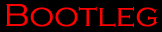 Bootleg